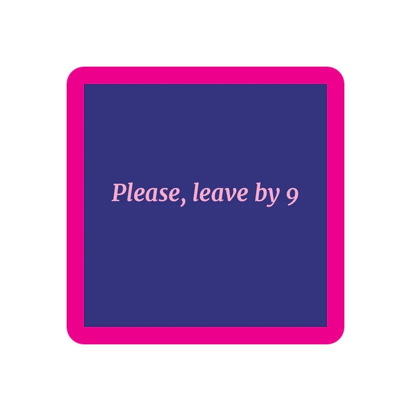 Leave by 9