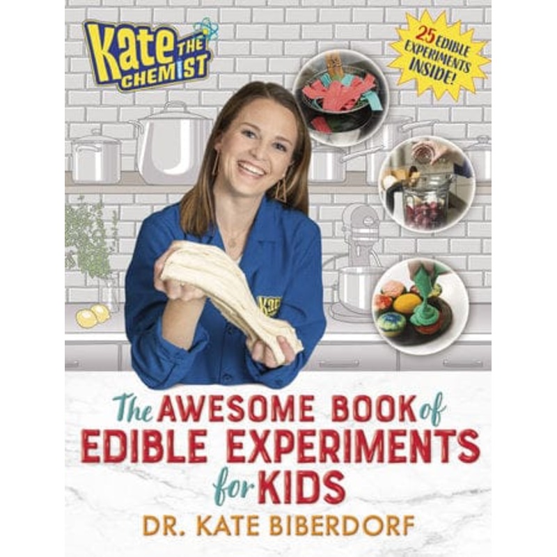 Kate The Chemist:  the Awesome Book of Edible Experiments for Kids