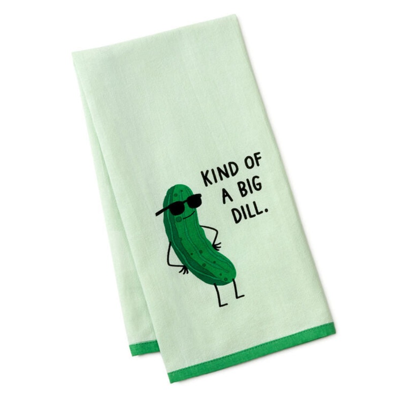 Kind of a Big Dill Funny Tea Towel, 18x26