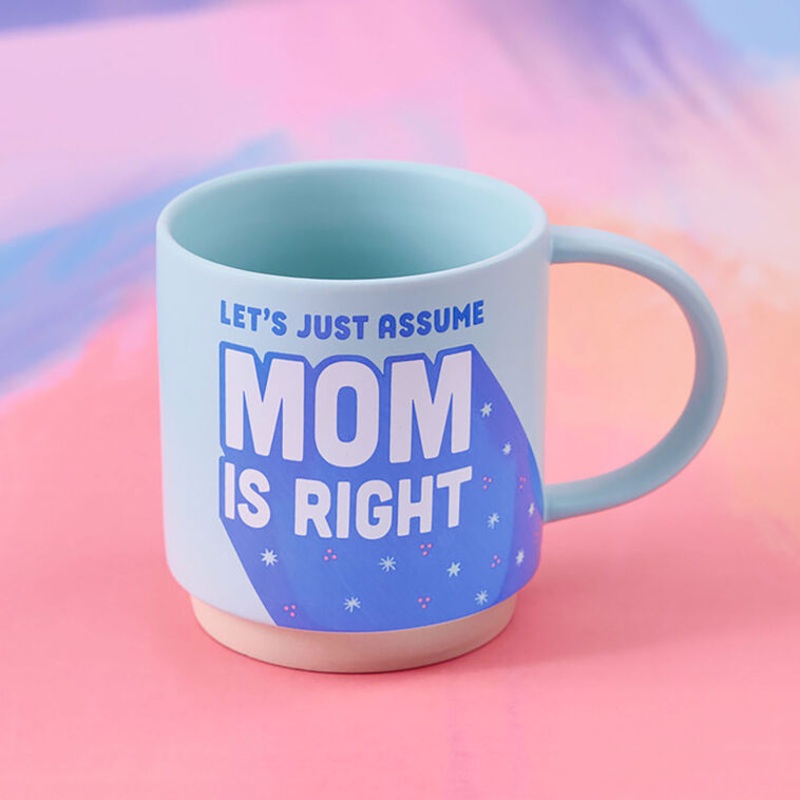 Let's Just Assume Mom Is Right Mug, 16 oz.
